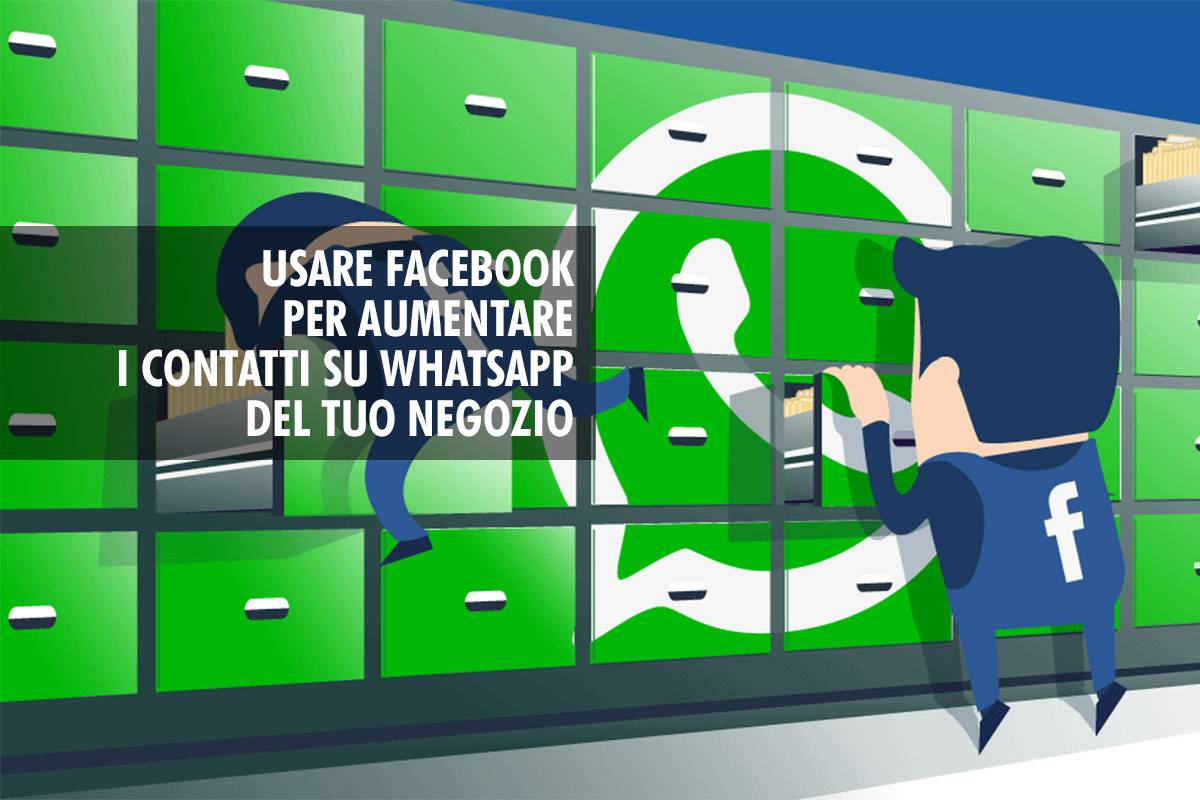 Come aumentare la lista dei contatti WhatsApp del tuo negozio grazie a Facebook